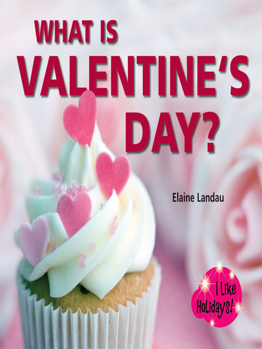 Title details for What Is Valentine's Day? by Elaine Landau - Available